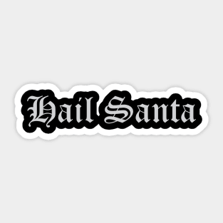 Hail Santa Sticker